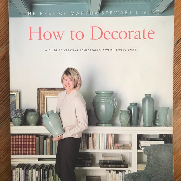 How to Decorate: The Best of Martha Stewart Living
